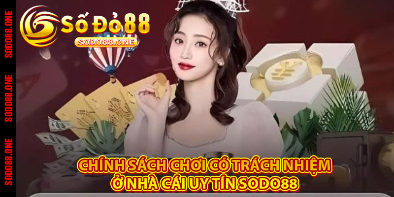 Chính sách chơi có trách nhiệm ở nhà cái uy tín Sodo88 