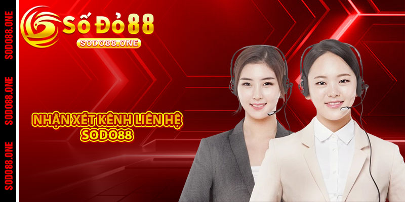 Nhận xét kênh liên hệ Sodo88 