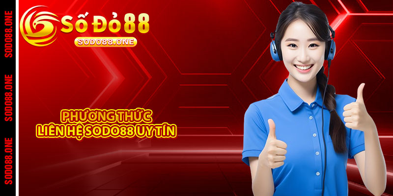 Phương thức liên hệ Sodo88 uy tín 