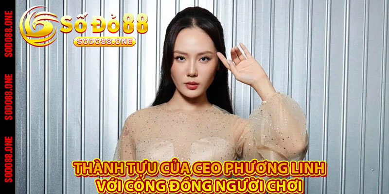 Thành tựu của CEO Phương Linh với cộng đồng người chơi 