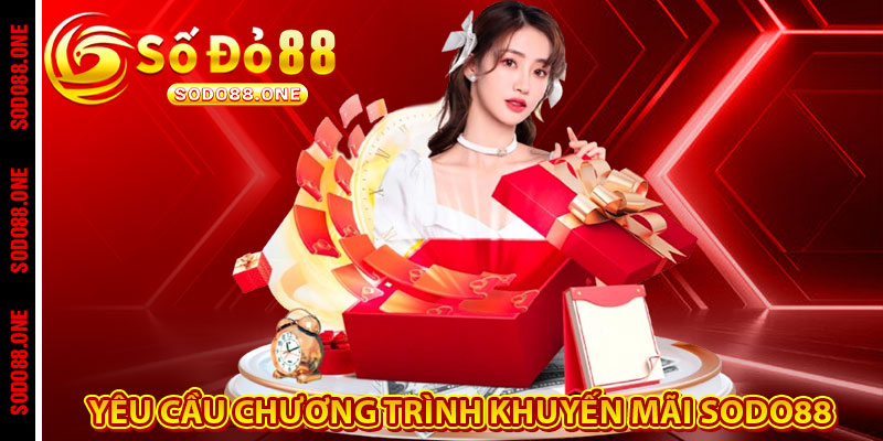 Yêu cầu chương trình khuyến mãi Sodo88 